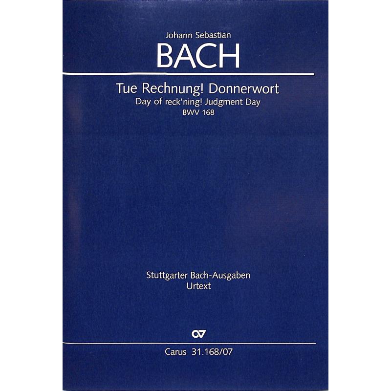 Titelbild für CARUS 31168-07 - Kantate 168 Tue Rechnung Donnerwort BWV 168