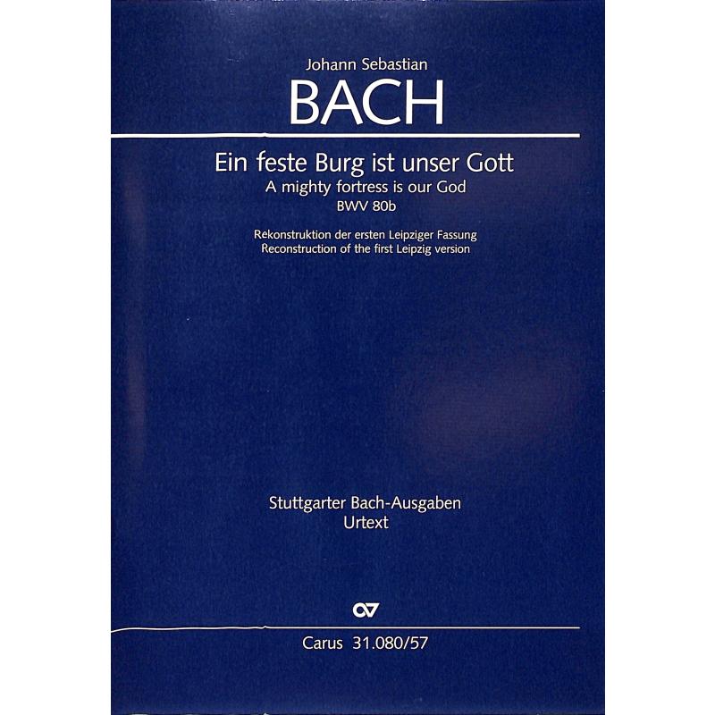 Titelbild für CARUS 31080-57 - Ein feste Burg ist unser Gott BWV 80b - Leipziger Fassung 1