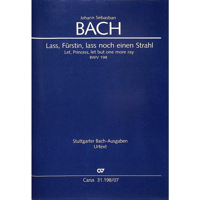 Titelbild für CARUS 31198-07 - Kantate 198 Lass Fürstin lass noch einen Strahl BWV 198