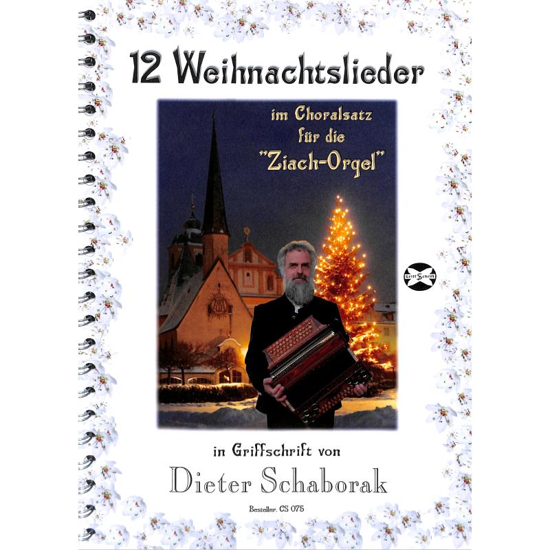 Titelbild für SCHAB -CS075 - 12 Weihnachtslieder für die Ziach Orgel