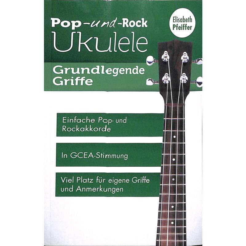 Titelbild für 978-1-50750230-3 - Pop + Rock Ukulele - Grundlegende Griffe