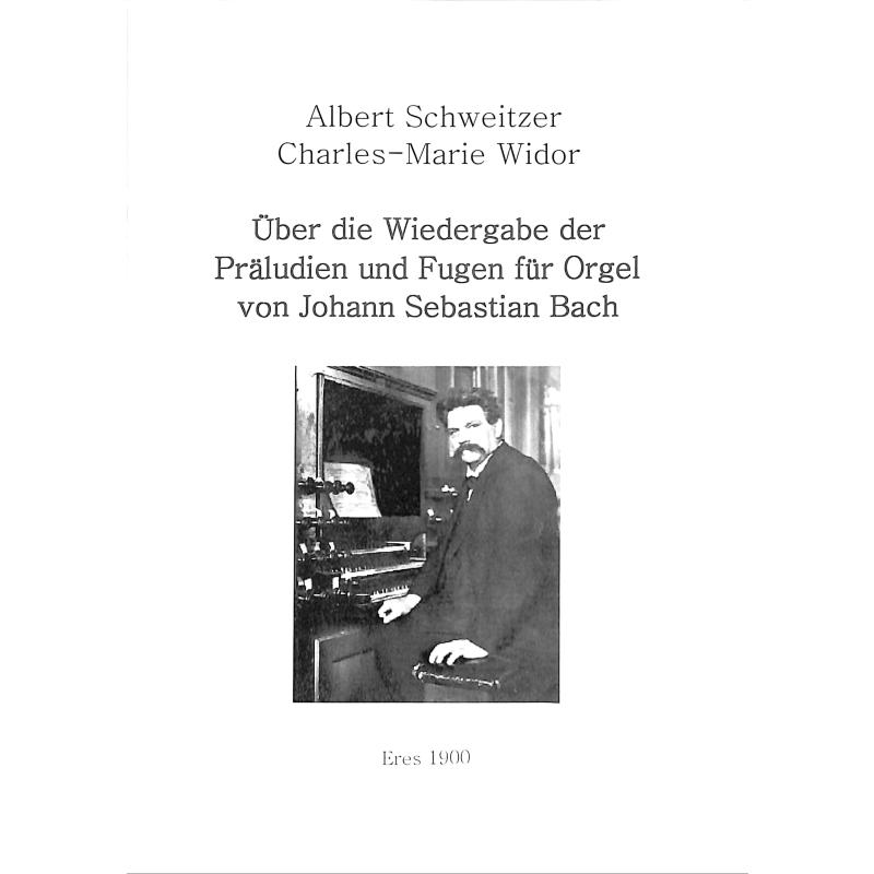 Titelbild für ERES 1900 - Über die Wiedergabe der Präludien und Fugen für Orgel von Johann Sebas