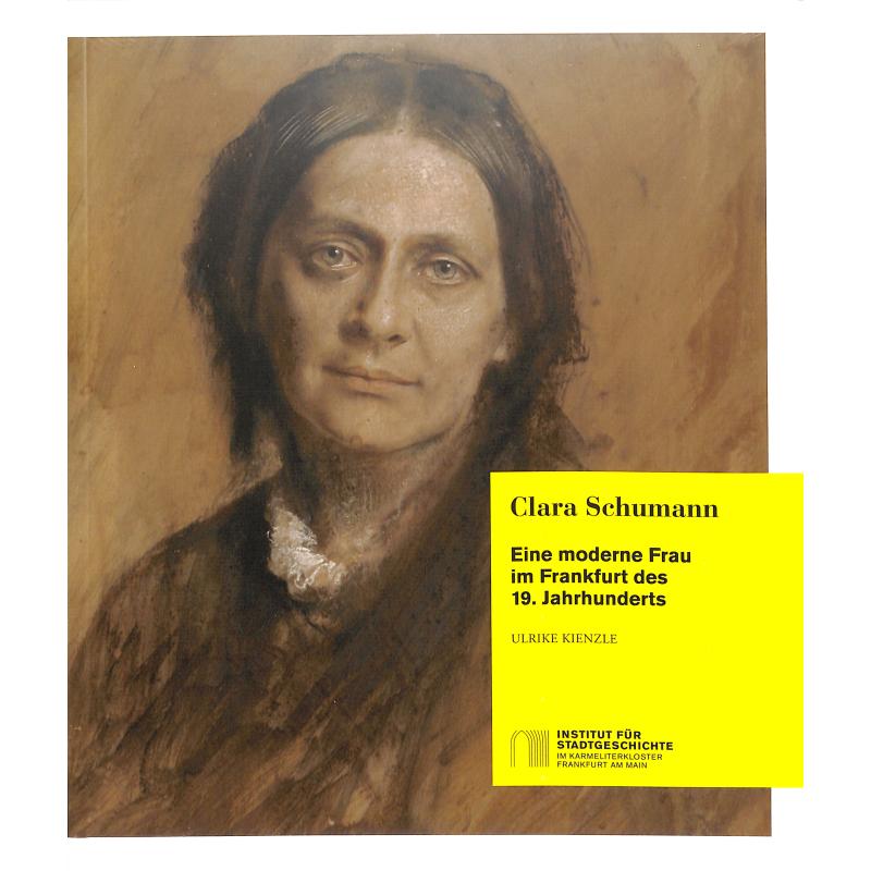 Titelbild für 978-3-95542-335-3 - Clara Schumann | Eine moderne Frau im Frankfurt des 19 Jahrhunderts