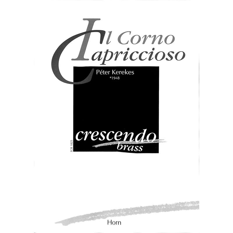 Titelbild für CRESCENDO -ECR1825 - Il Corno capriccioso