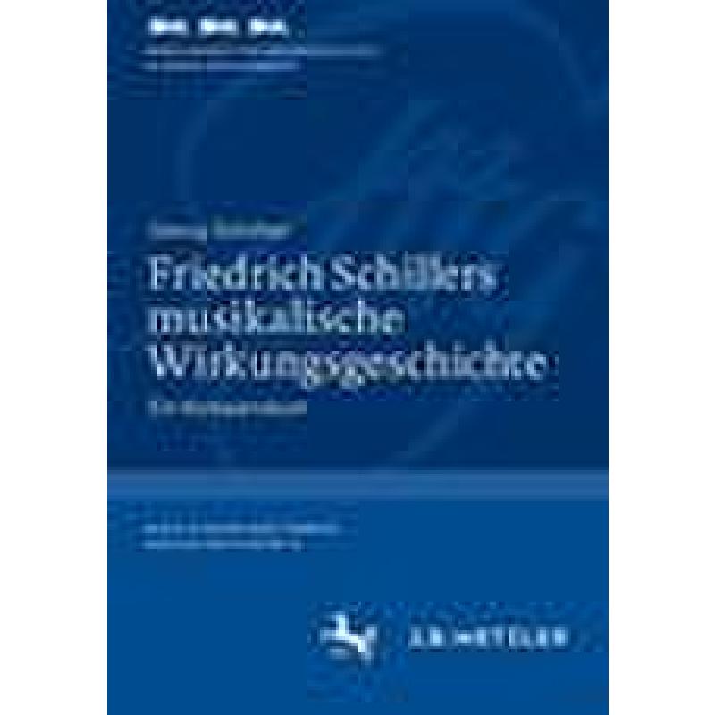 Titelbild für 978-3-476-04619-2 - Friedrich Schillers musikalische Wirkungsgeschichte