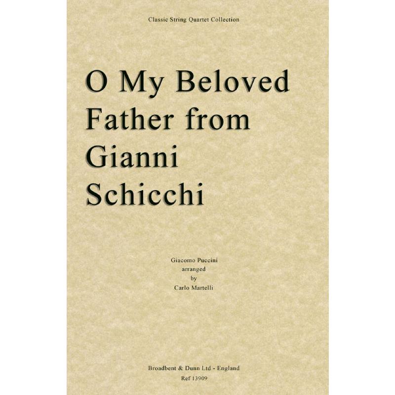 Titelbild für BROADBENT 13909P - O my beloved father (Gianni Schicchi)