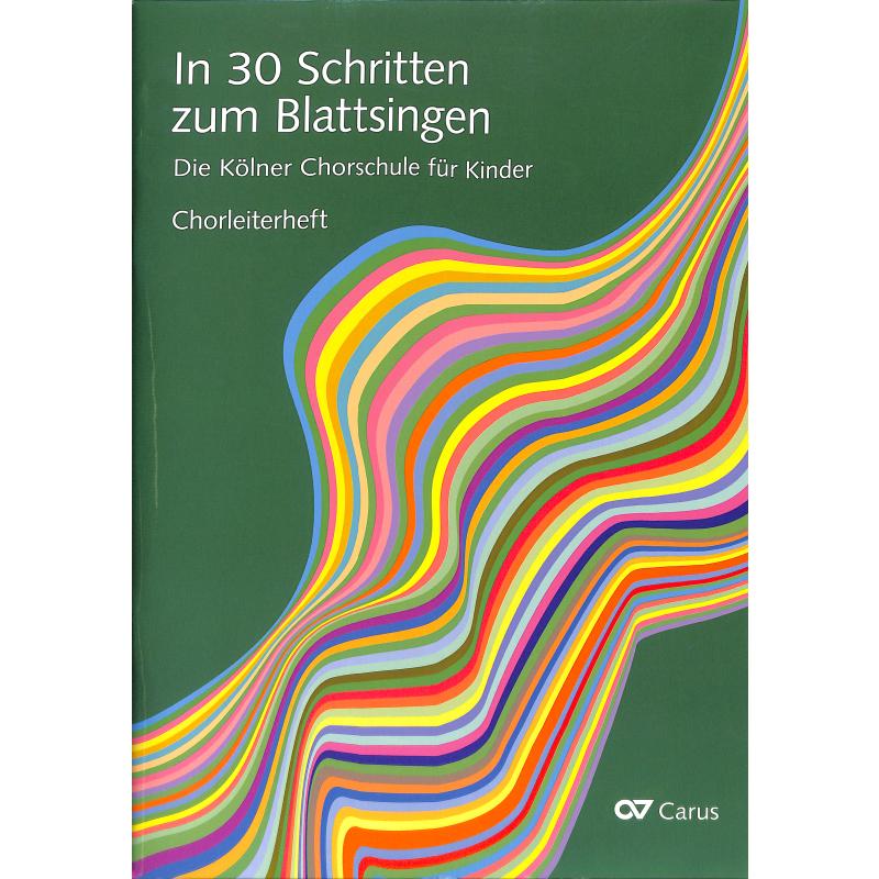 Titelbild für CARUS 24074-10 - In 30 Schritten zum Blattsingen | Kölner Chorschule