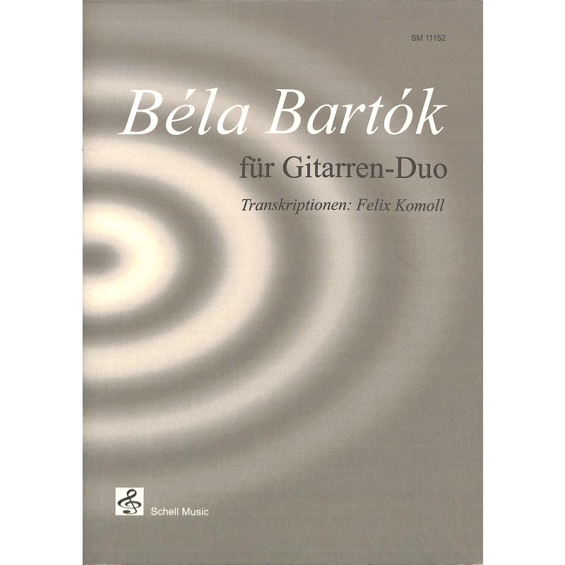 Titelbild für SCHELL 11152 - Bela Bartok für Gitarren Duo