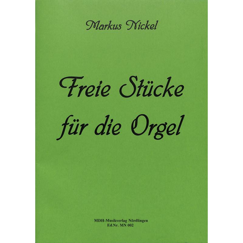 Titelbild für MDH -MN002 - Freie Stücke für die Orgel