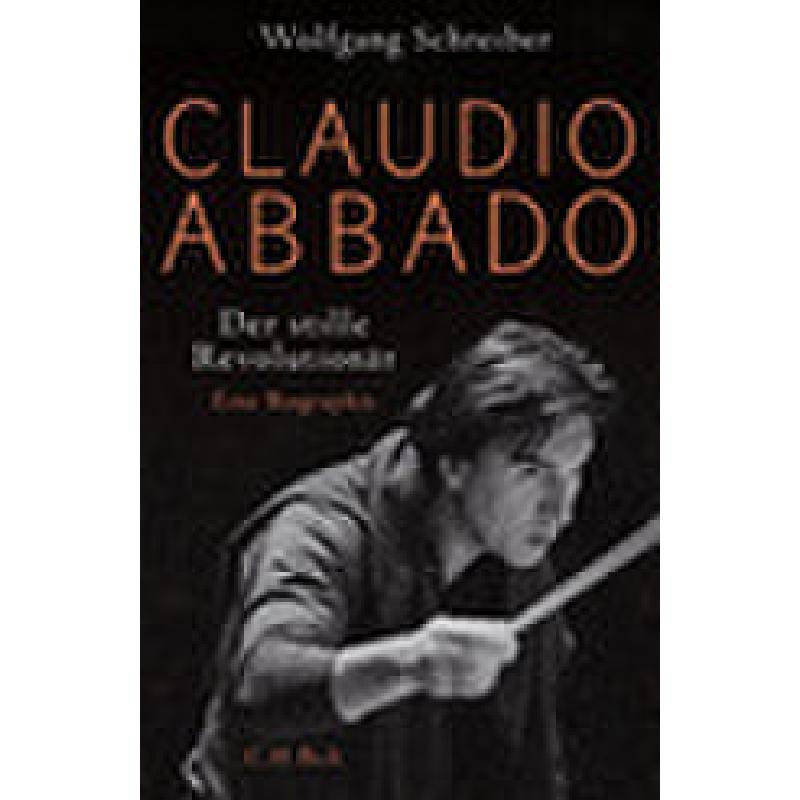 Titelbild für 978-3-406-71311-8 - Claudio Abbado der stille Revolutionär | Eine Biographie