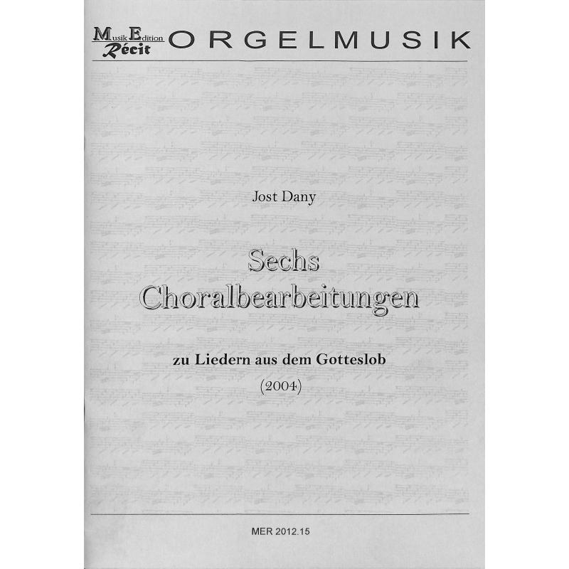 Titelbild für RECIT 2012-15 - Sechs Choralbearbeitungen zu Liedern aus dem Gottes (2004)