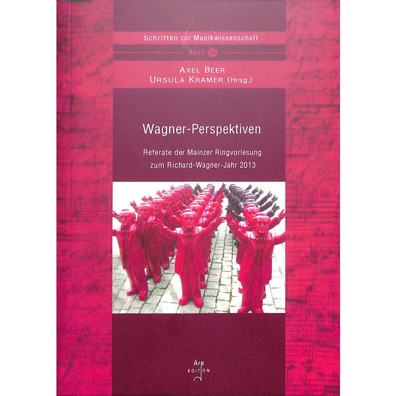 Titelbild für ARE 2248 - Wagner Perspektiven | Referate der Mainzer Ringvorlesung zum Richard Wagner Jahr 2013