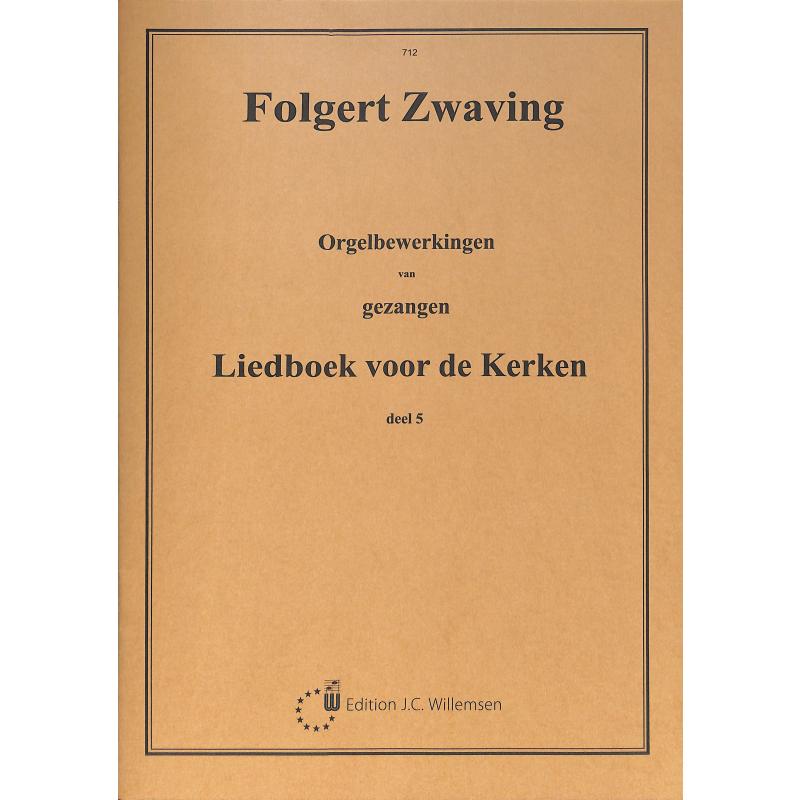 Titelbild für WILLEMSEN 712 - Orgelbewerkingen 5 | Liedboek voor de kerken 5