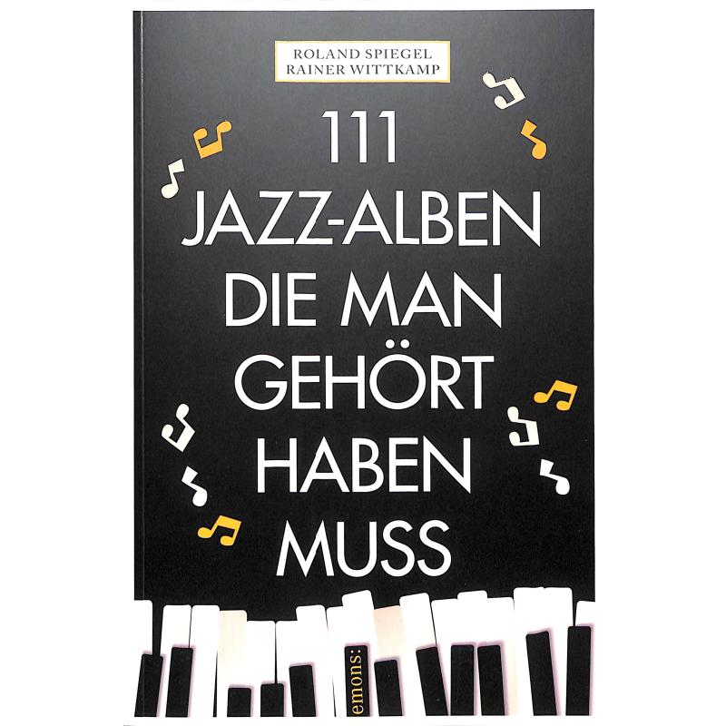 Titelbild für 978-3-7408-0574-6 - 111 Jazz Alben die man gehört haben muss