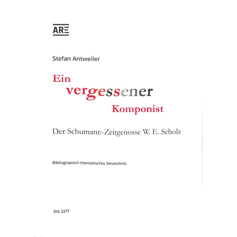 Titelbild für ARE 2277 - Ein vergessener Komponist | Der Schumann Zeitgenosse W E Scholz