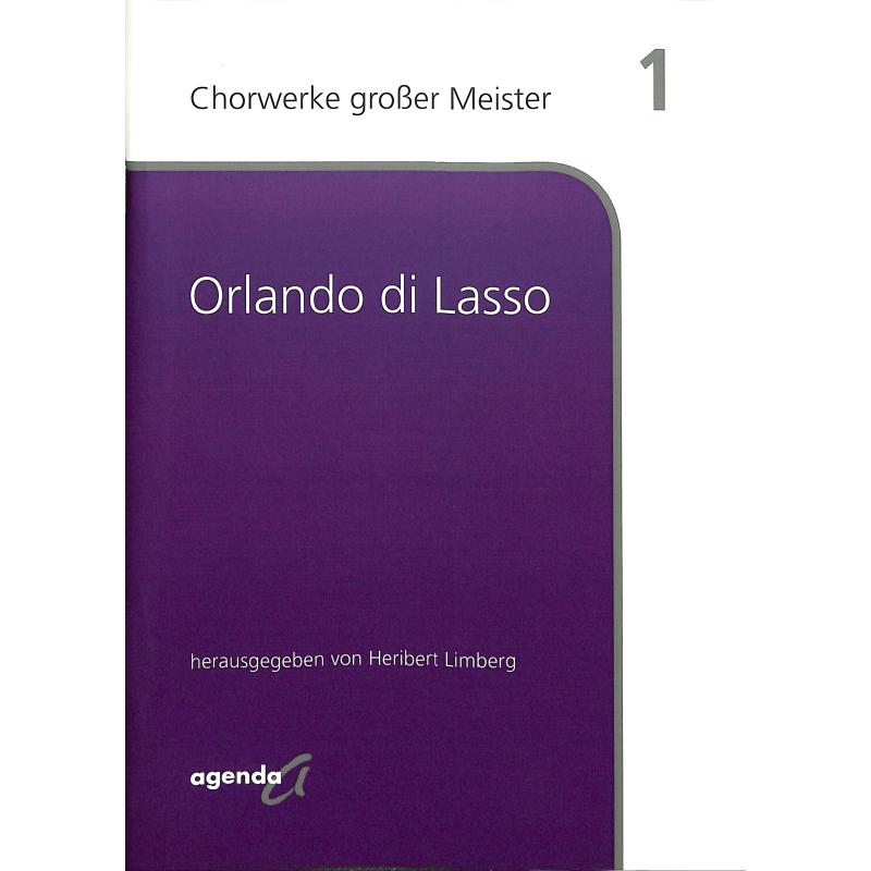 Titelbild für 978-3-89688-372-8 - Orlando die Lasso | Chorwerke grosser Meister 1