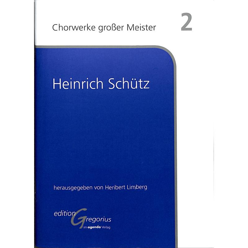 Titelbild für 978-3-89688-420-6 - Heinrich Schütz | Chorwerke grosser Meister 2