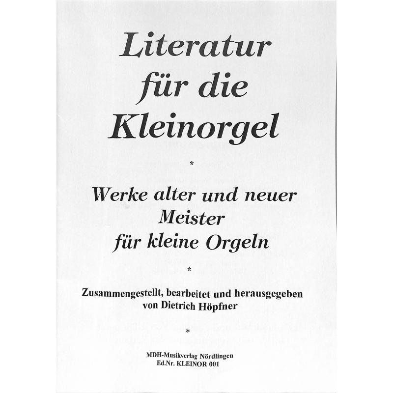 Titelbild für MDH -KLEINOR001 - Literatur für die Kleinorgel | Werke alter und neuer Meister