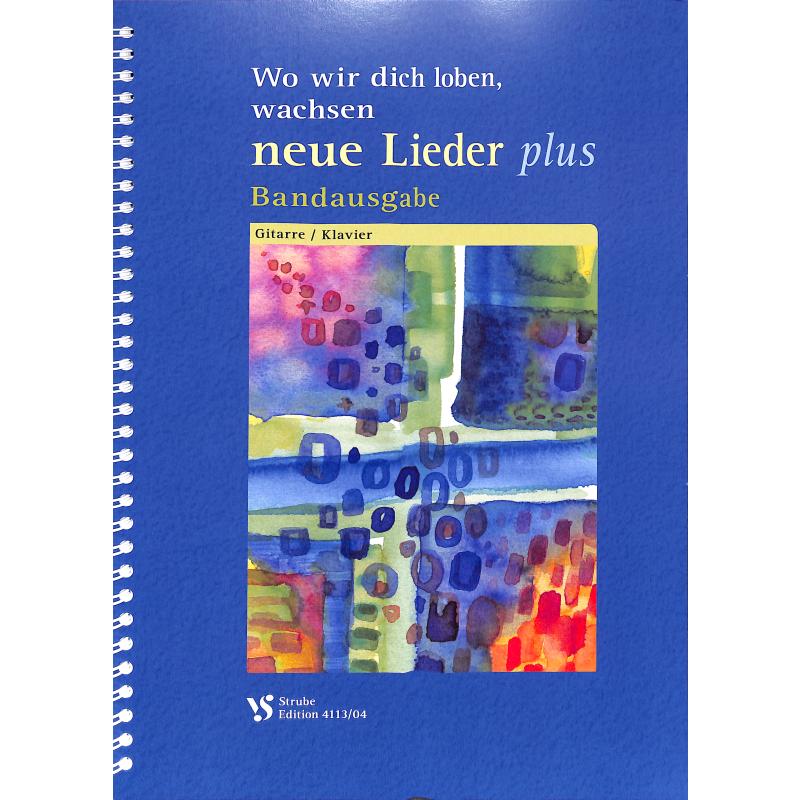Titelbild für VS 4113-04 - Wo wir dich loben wachsen neue Lieder - plus | Bandausgabe