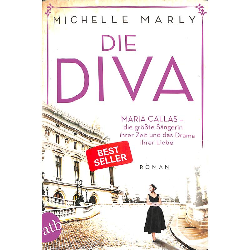 Titelbild für 978-3-7466-3522-4 - Die Diva | Maria Callas - die größte Sängerin ihrer Zeit und das Drama ihrer Liebe