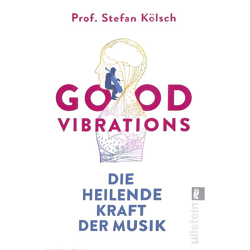 Titelbild für 978-3-548-06242-6 - Good vibrations | Die heilende Kraft der Musik