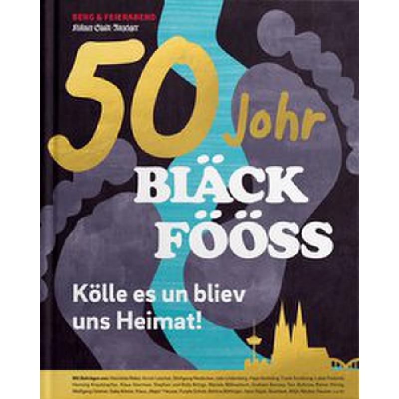 Titelbild für 978-3-948272-06-7 - 50 Johr Bläck Fööss | Kölle es un bliev uns Heimat