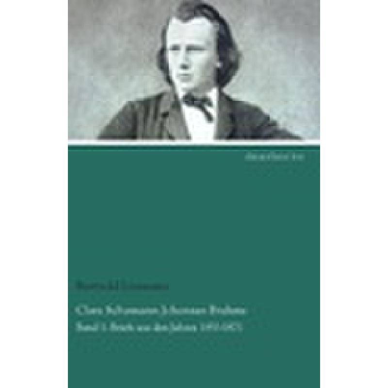 Titelbild für 978-3-95455-424-9 - Clara Schumann Johannes Brahms 1 | Briefe auf den Jahren 1853-1871