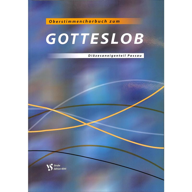 Titelbild für VS 4044 - Oberstimmenchorbuch zum Gotteslob | Diözesaneigenteil Passau
