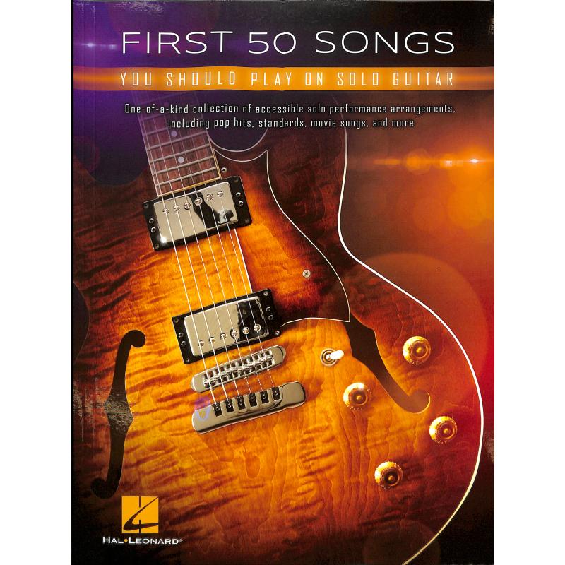 Titelbild für HL 288843 - First 50 songs you should play on Solo Guitar