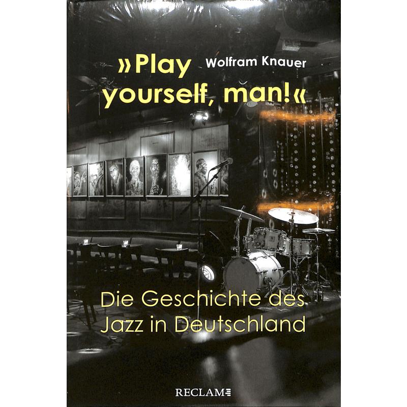 Titelbild für 978-3-15-011227-4 - Play yourself man | Die Geschichte des Jazz in Deutschland