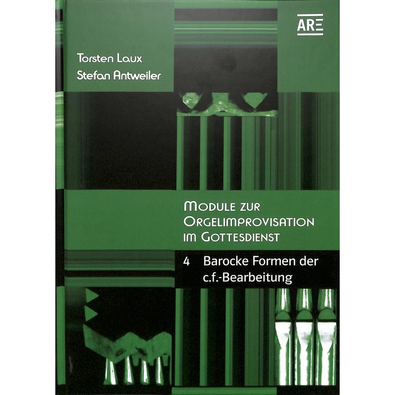 Titelbild für ARE 2276 - Module zur Orgelimprovisation im Gottesdienst 4 | Barocke Formen der c f Bearbeitung
