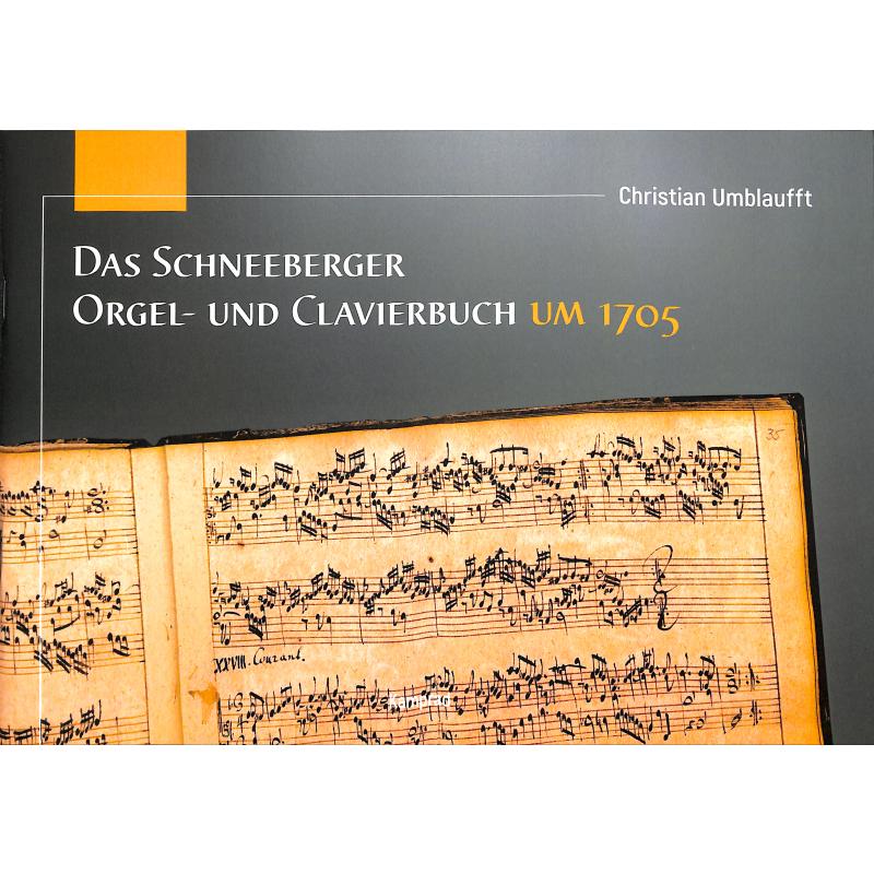 Titelbild für 979-0-50258-262-3 - Das Schneeberger Orgel und Klavierbuch um 1705
