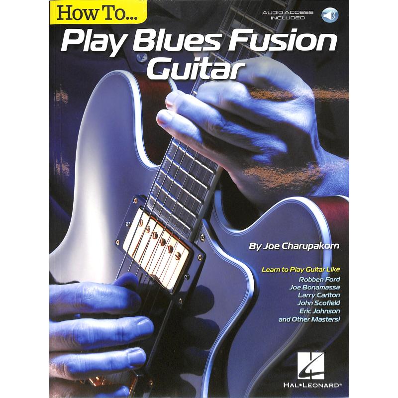Titelbild für HL 137813 - How to play blues fusion guitar