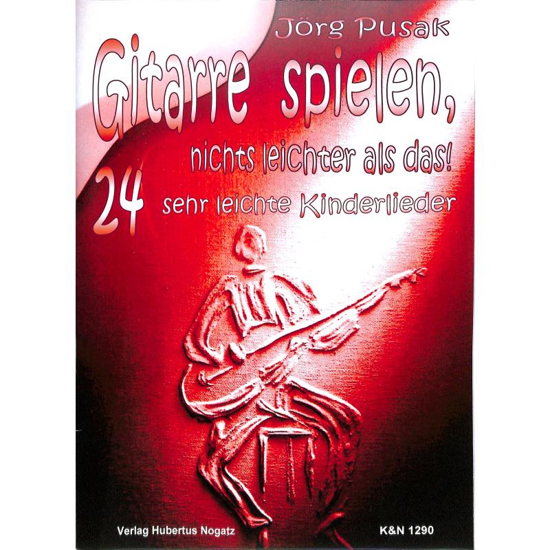 Titelbild für KN 1290 - Gitarre spielen nichts leichter als das | 24 sehr leichte Kinderlieder