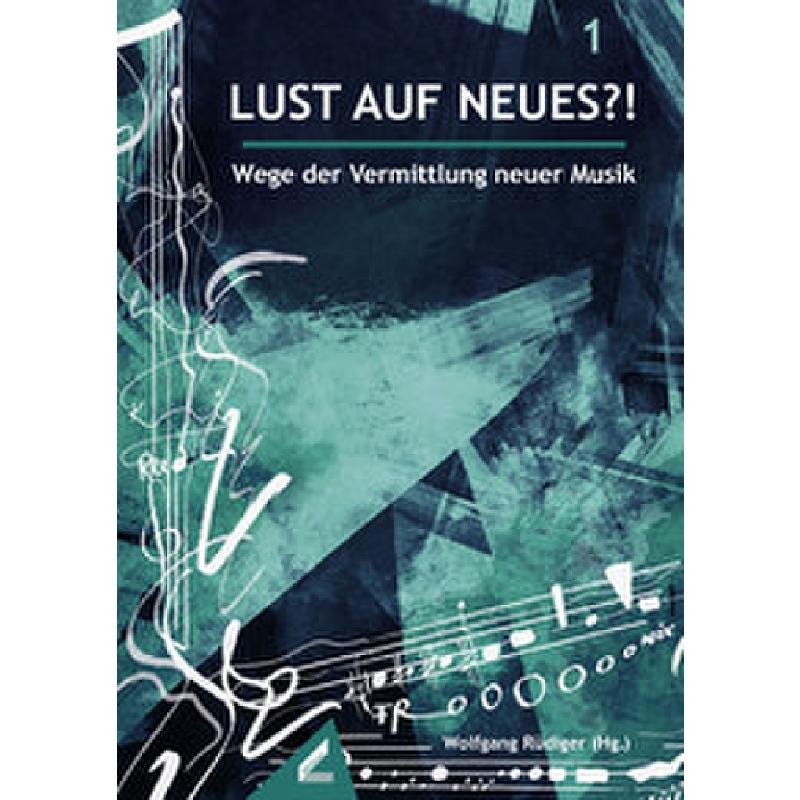 Titelbild für 978-3-95786-225-9 - Lust auf Neues | Wege der Vermittlung neuer Musik
