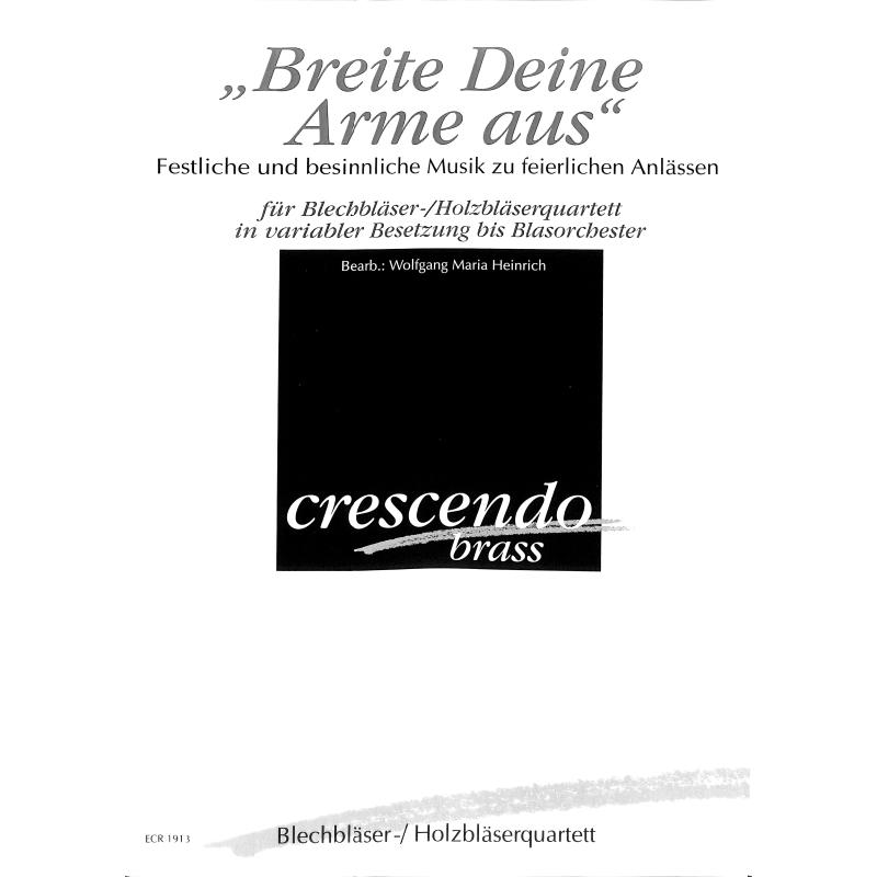 Titelbild für CRESCENDO -ECR1913 - Breite deine Arme aus | Festliche und besinnliche Musik zu feierlichen Anlässen