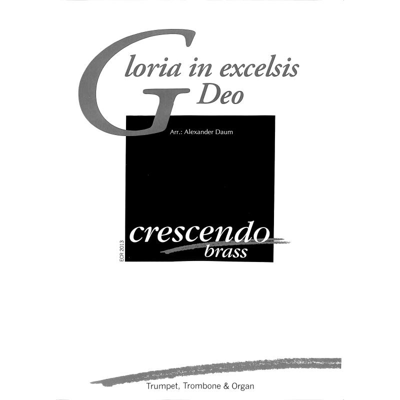 Titelbild für CRESCENDO -ECR2013 - Gloria in excelsis deo