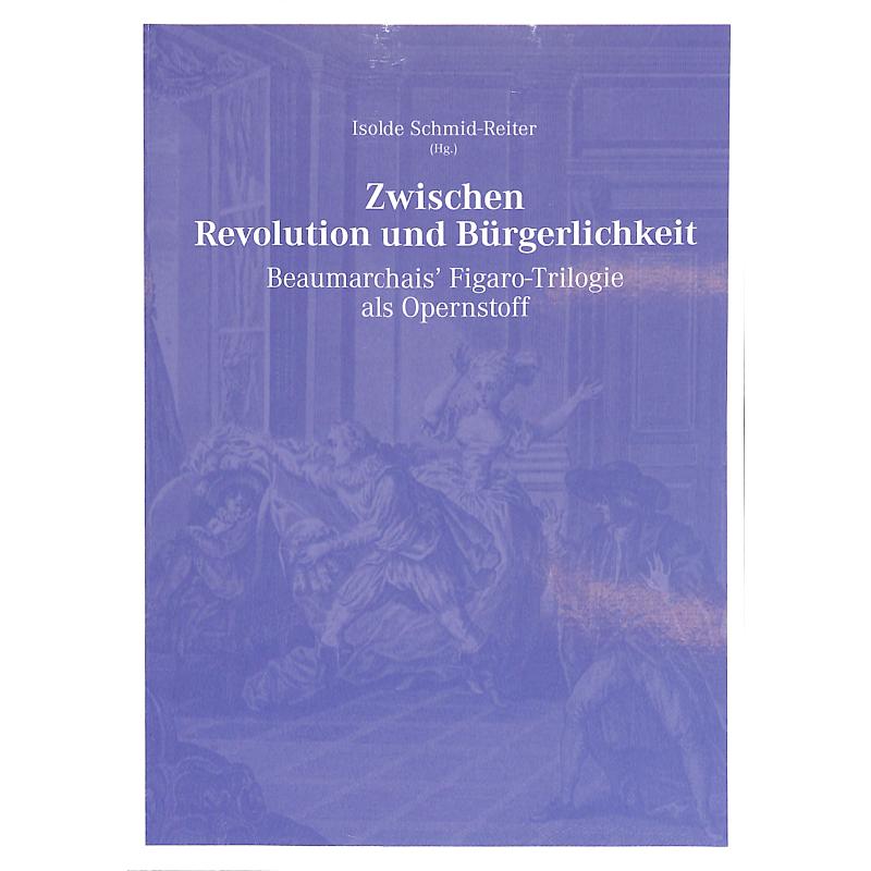 Titelbild für 978-3-940768-79-7 - Zwischen Revolution und Bürgerlichkeit | Beaumarchais Figaro Trilogie als Opernstoff
