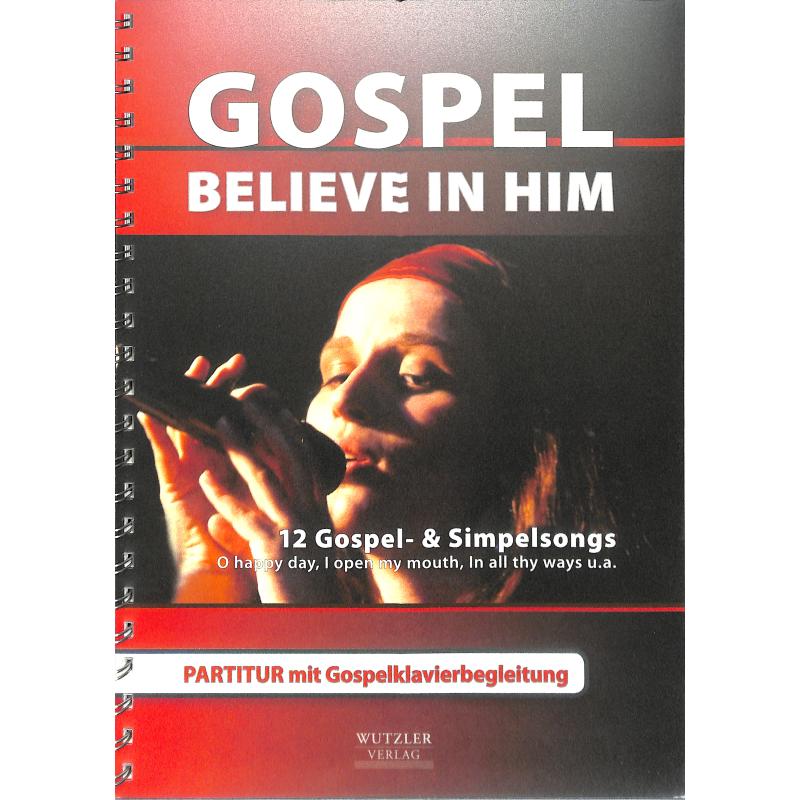 Titelbild für WUTZLER 107-033 - Gospel - Believe in Him