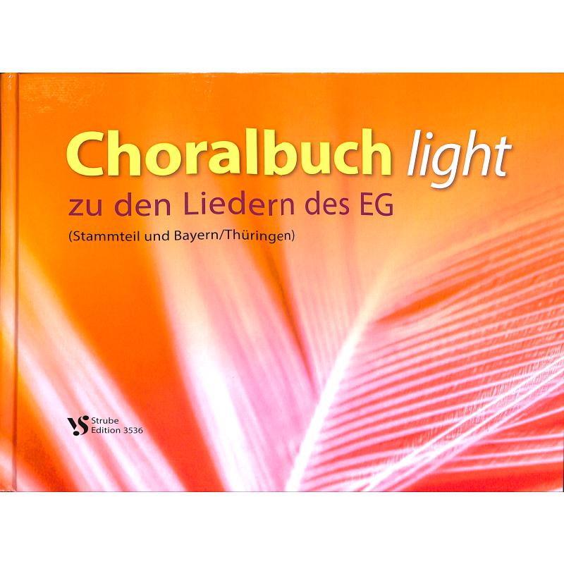 Titelbild für VS 3536 - Choralbuch light zu den Liedern des EG | Stammteil und Bayern / Thüringen