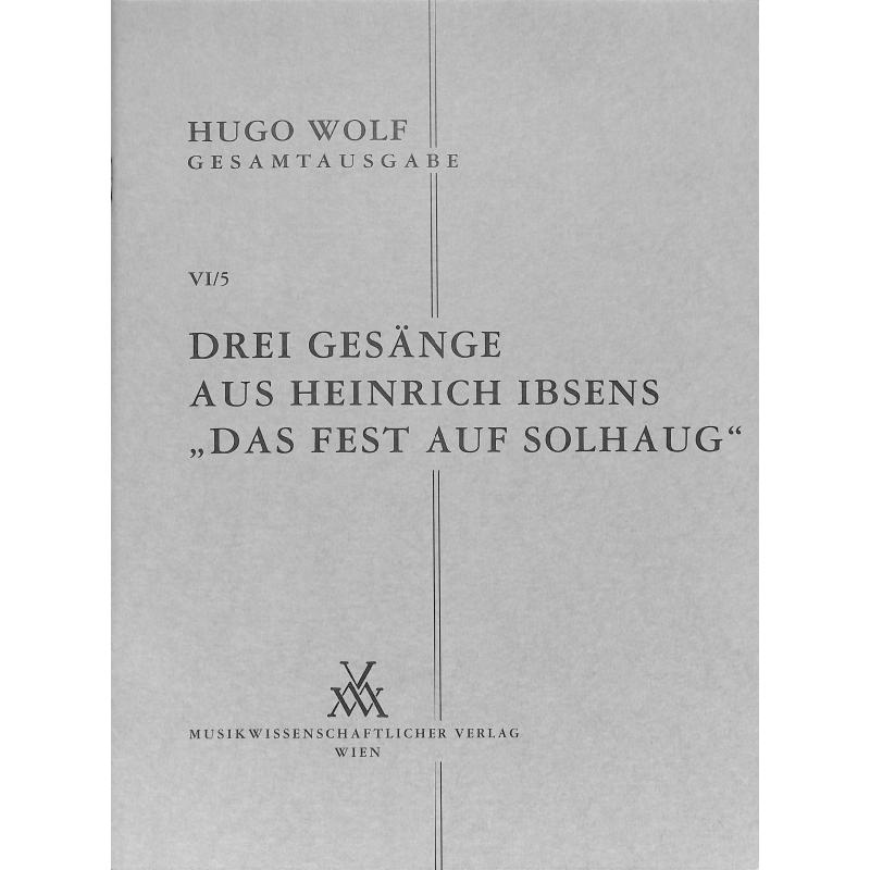 Titelbild für MWV -W6-5 - 3 Gesänge aus Ibsens Das Fest auf Solhaug