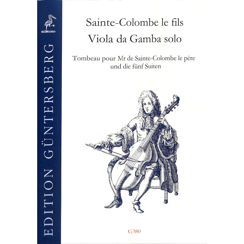 Titelbild für GUENTER -G380 - Tombeau pour Mr de  Sainte Colombe le pere und die fünf Suiten