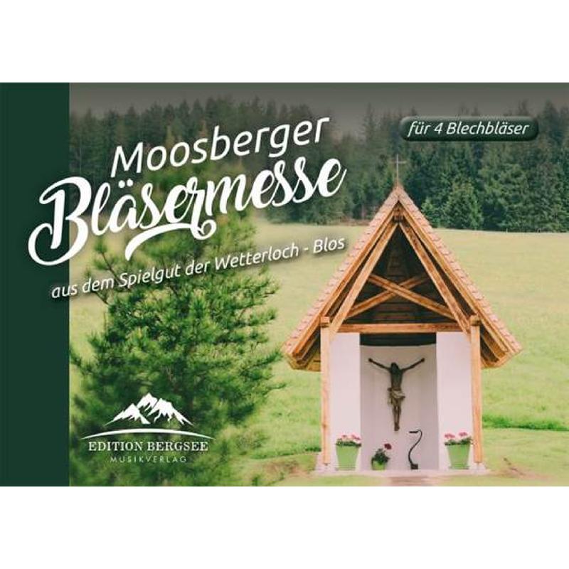 Titelbild für BOGNER -KB409 - Moosberger Bläsermesse
