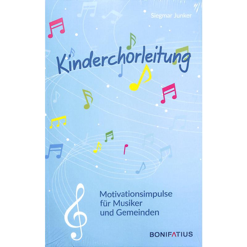 Titelbild für 978-3-89710-870-7 - Kinderchorleitung | Motivationsimpulse für Musiker und Gemeinden
