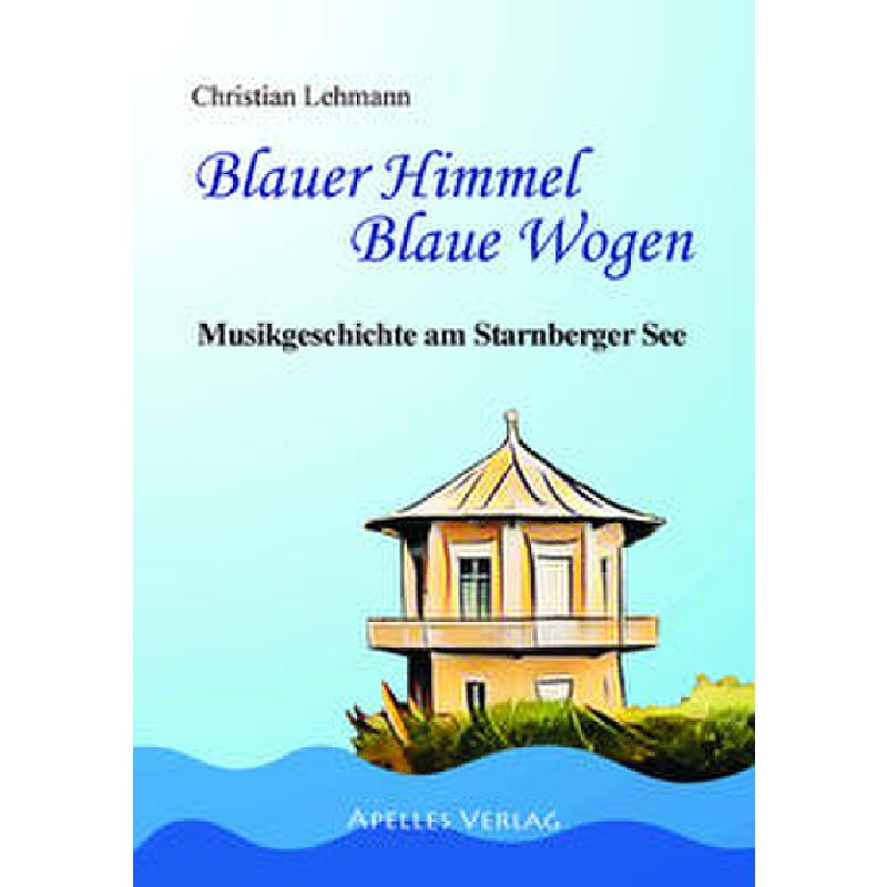 Titelbild für 978-3-946375-09-8 - Blauer Himmel blaue Wogen | Musikgeschichte am Starnberger See