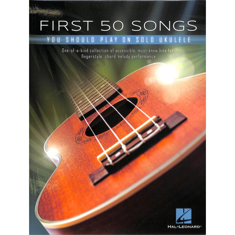 Titelbild für HL 289029 - First 50 songs you should play on solo ukulele