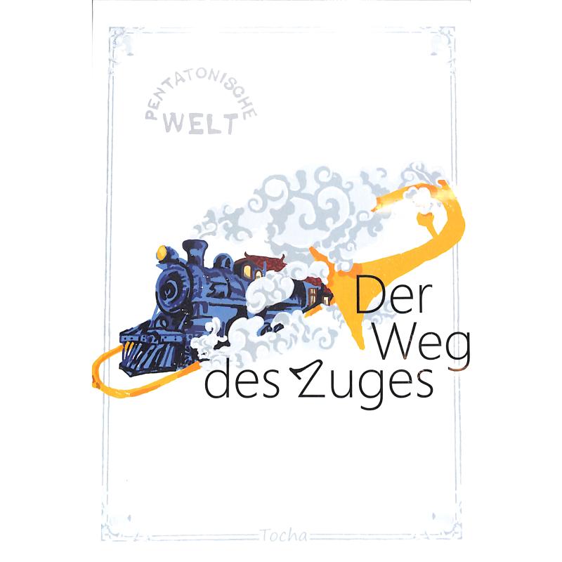 Titelbild für 978-3-7502-4556-3 - Der Weg des Zuges - Pentatonische Welt