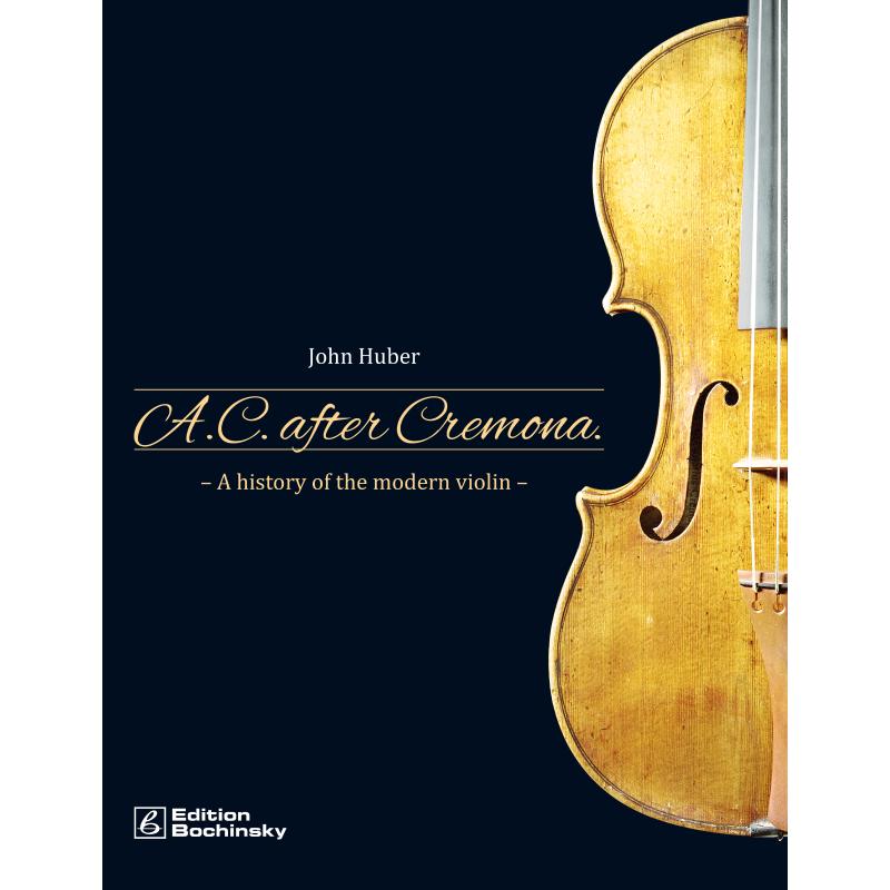 A C after Cremona | A history of the modern violin - von Huber John ...