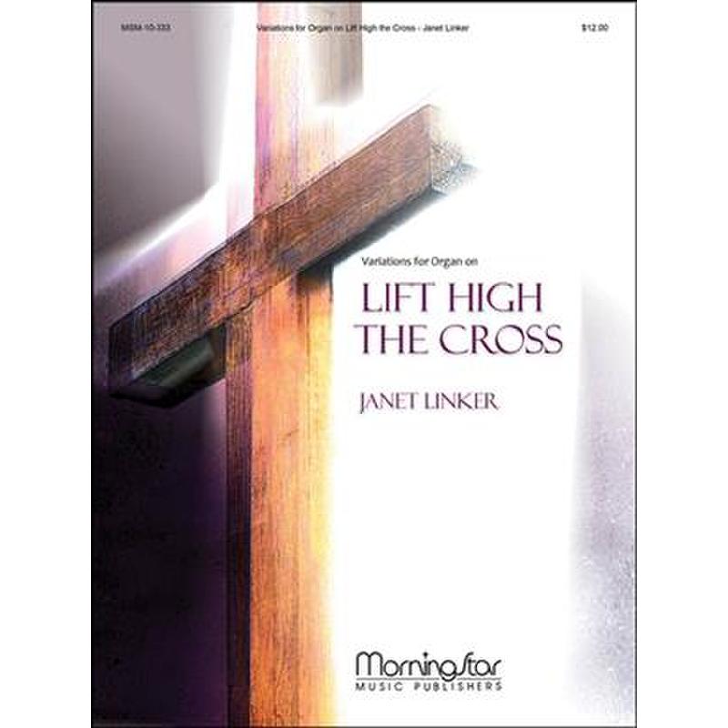 Titelbild für MSM 10-333 - Variations on Lift high the cross