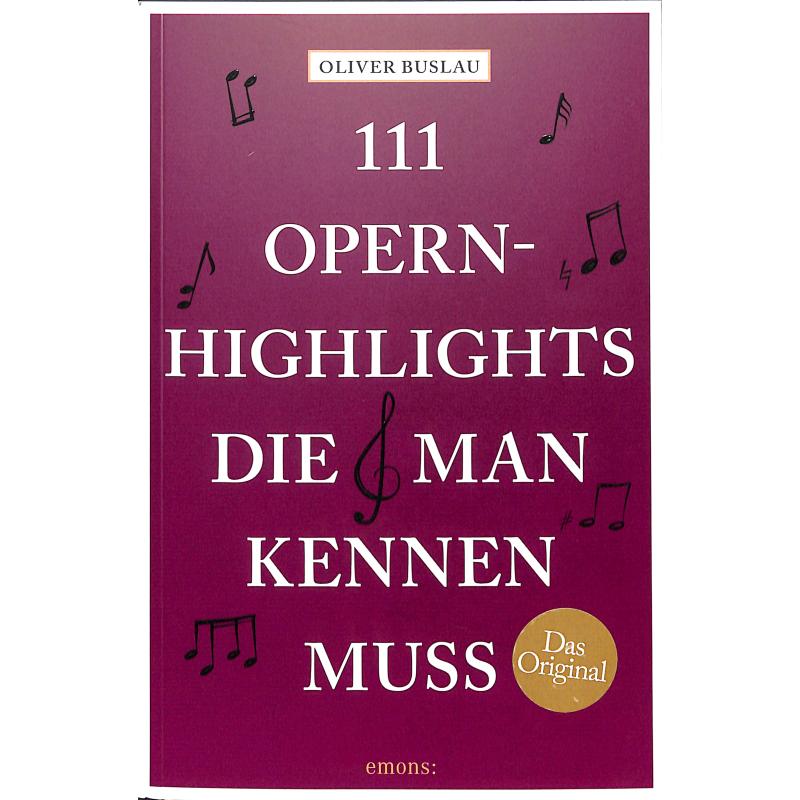 Titelbild für 978-3-7408-0985-0 - 111 Opernhighlights die man kennen muss